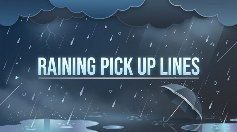 Raining Pick Up Lines